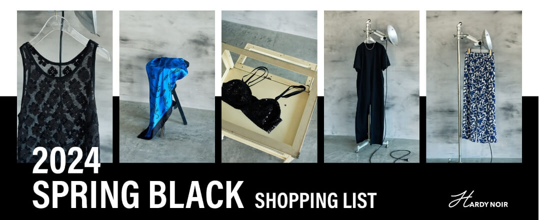 2024 SPRING BLACK SHOPPING LIST HARDY NOIR 特集 BAYCREW’S STORE